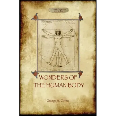 The Wonders of the Human Body: Physical Regeneration According to the Laws of Chemistry & Physiology