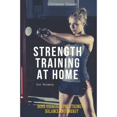 Strength Training for Women At Home: Exercises, Tips, Workout Routines and Benefits of Home Training