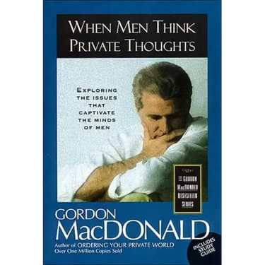 When Men Think Private Thoughts: Exploring the Issues That Captivate the Minds of Men