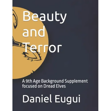 Beauty and Terror: A 9th Age Background Supplement focused on Dread Elves