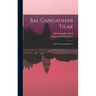 Bal Gangadhar Tilak: His Writings and Speeches