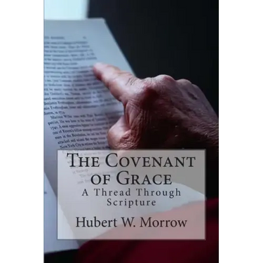 The Covenant of Grace: A Thread Through Scripture