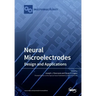 Neural Microelectrodes: Design and Applications