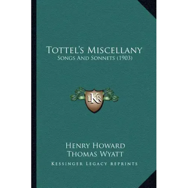 Tottel's Miscellany: Songs and Sonnets (1903)