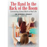 The Hand In The Back of the Room: Connecting School Work To Real Life