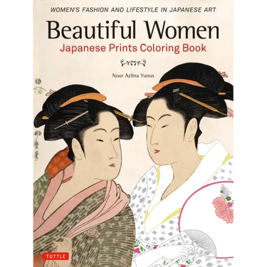 Beautiful Women Japanese Prints Coloring Book: Women's Fashion and Lifestyle in Japanese Art