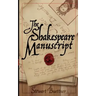The Shakespeare Manuscript: The Original Hamlet Discovered