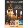 Choose Light!: Chassidic Tales for Chanukah, Rosh Hashanah, Sukkos, Passover & Shavuos