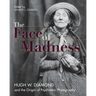 Face of Madness: Hugh W. Diamond and the Origin of Psychiatric Photography