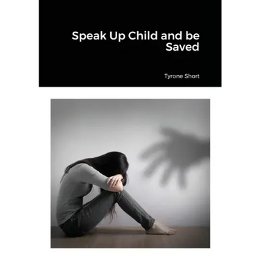 Speak Up Child and be Saved