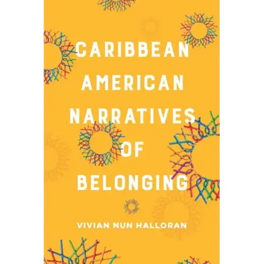 Caribbean American Narratives of Belonging