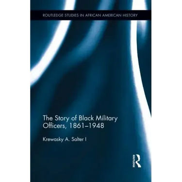 The Story of Black Military Officers, 1861-1948