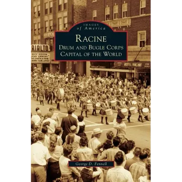 Racine: Drum and Bugle Corps Capital of the World