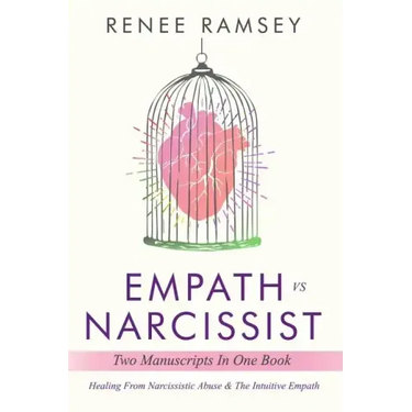 Empath Vs Narcissist: Two Manuscripts in One Book: Healing From Narcissistic Abuse & The Intuitive Empath