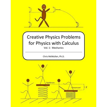 Creative Physics Problems for Physics with Calculus: Mechanics