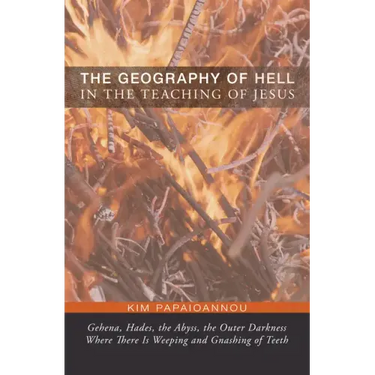 The Geography of Hell in the Teaching of Jesus