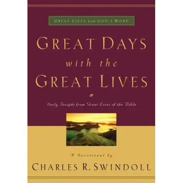 Great Days with the Great Lives: Daily Insight from Great Lives of the Bible (a 365-Day Devotional)
