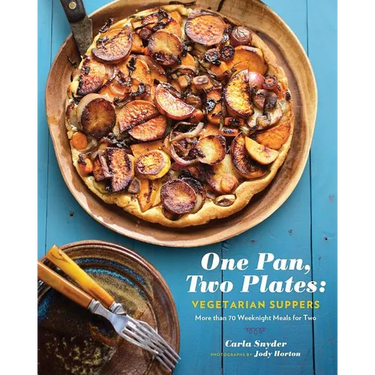 One Pan, Two Plates: Vegetarian Suppers: More Than 70 Weeknight Meals for Two (Cookbook for Vegetarian Dinners, Gifts for Vegans, Vegetarian Cooking)