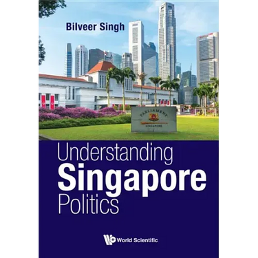 Understanding Singapore Politics