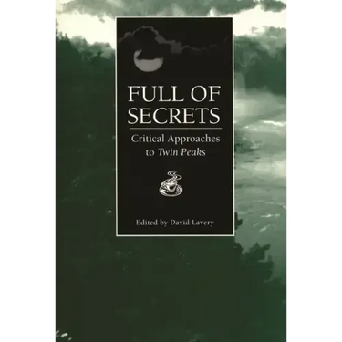 Full of Secrets: Critical Approaches to Twin Peaks
