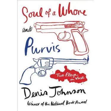 Soul of a Whore and Purvis: Two Plays in Verse