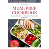 Meal Prep Cookbook: Easy and Delicious Meal Prep Recipes for Beginners