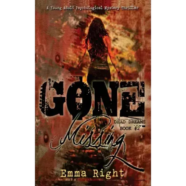 Gone Missing, (Dead Dreams, Book 2): A Young Adult Psychological Thriller Mystery
