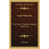 Gods Who Die: The Story Of Samoa's Greatest Adventurer