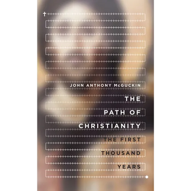 The Path of Christianity: The First Thousand Years