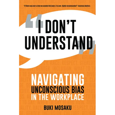 I Don't Understand: Navigating Unconscious Bias in the Workplace