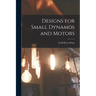 Designs for Small Dynamos and Motors