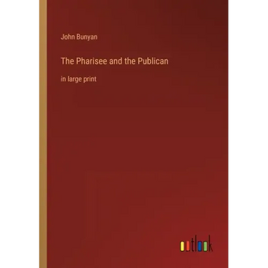 The Pharisee and the Publican: in large print