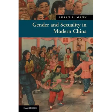 Gender and Sexuality in Modern Chinese History