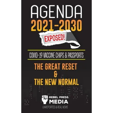 Agenda 2021-2030 Exposed: Vaccine Chips & Passports, The Great reset & The New Normal; Unreported & Real News
