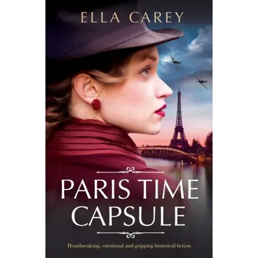 Paris Time Capsule: Heartbreaking, emotional and gripping historical fiction