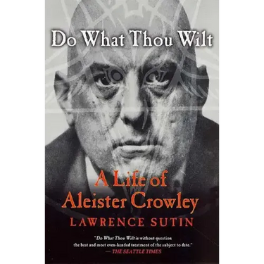 Do What Thou Wilt: A Life of Aleister Crowley