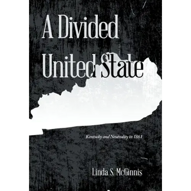 A Divided United State: Kentucky and Neutrality in 1861