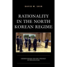 Rationality in the North Korean Regime: Understanding the Kims' Strategy of Provocation