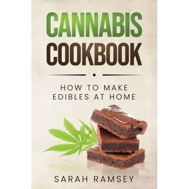 Cannabis Cookbook: How to Make Edibles at Home (For Beginners)