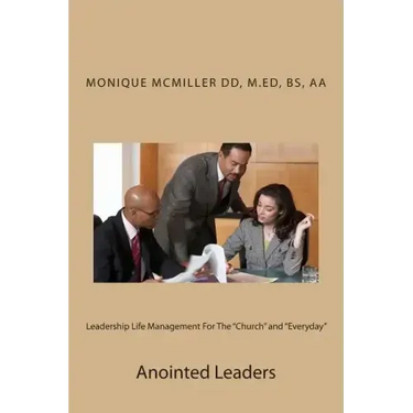Leadership Life Management For The "Church" and "Everyday": Anointed Leaders