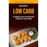 Low Carb: Fat Burning, Delicious Low Carb Recipes for Breakfast, Lunch & Dinner (Nutritious Meals for Daily Living)