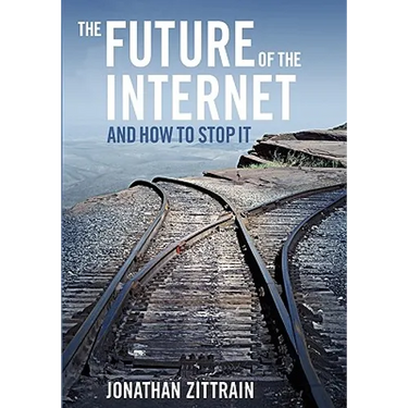 The Future of the Internet---And How to Stop It