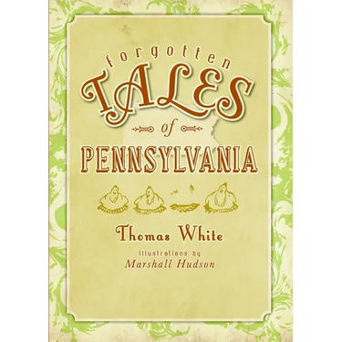 Forgotten Tales of Pennsylvania