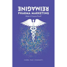 Reimagine Pharma Marketing: Make it Future Proof