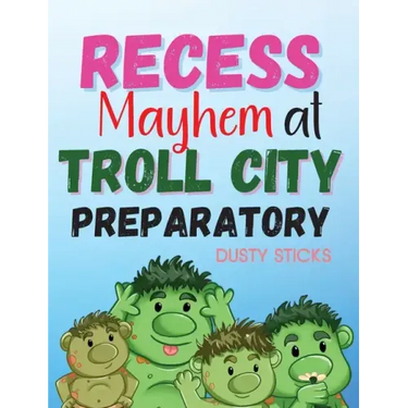 Recess Mayhem at Troll City Preparatory School