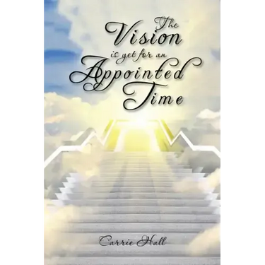 The Vision Is yet for an Appointed Time