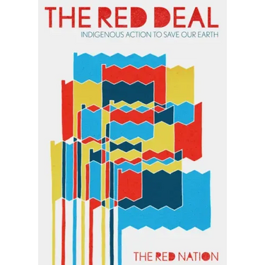 The Red Deal: Indigenous Action to Save Our Earth