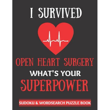 I Survived Open Heart Surgery: Sudoku And Wordsearch Puzzles Large Print - Perfect Post Heart Surgery Gift For Women, Men, Teens and Kids - Get Well