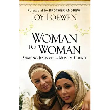 Woman to Woman: Sharing Jesus with a Muslim Friend