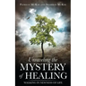 Unraveling the Mystery of Healing